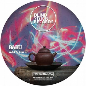 Babu - Wax & Tea EP [BVRDIGITAL036]