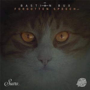 Bastian Bux - Forgotten Speech EP [SUARA360]
