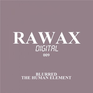 Blurred - The Human Element [RWXD009]