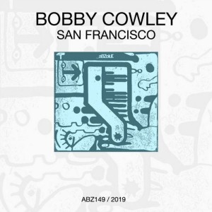 Bobby Cowley - San Francisco [ABZ149]