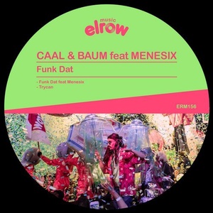 Caal, Baum, Menesix - Funk Dat [ERM156]