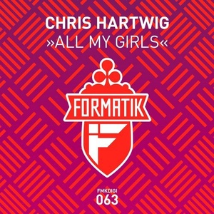 Chris Hartwig - All My Girls [FMKDIGI063]