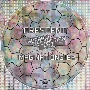 Crescent, Gorbani - Imaginations EP Incl. Gorbani, Sebastian Eric [TZH116]
