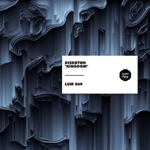 DISKOTØD - Kingdom EP [LUM069]