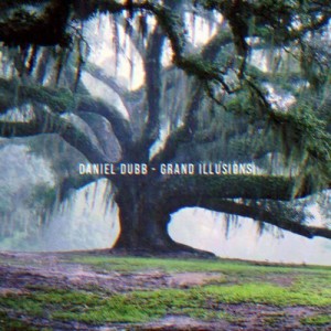 Daniel Dubb - Grand Illusions LP [GPMCD215]