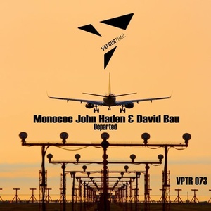 David Bau, Monococ, John Haden - Departed [VPTR073]