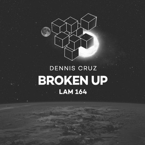 Dennis Cruz - Broken Up [LAM164]