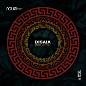 Disaia - Make Me Feel [RSH134]