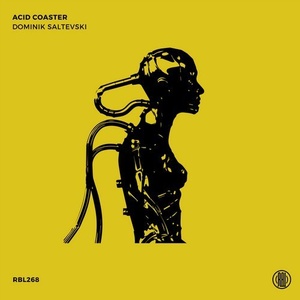 Dominik Saltevski - Acid Coaster [RBL268]