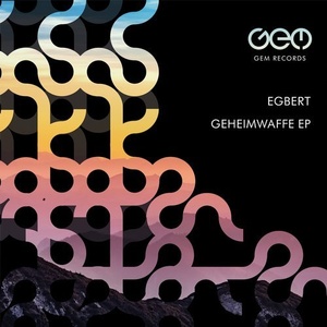 Egbert - Geheimwaffe EP [GEM064]