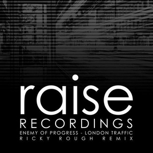 Enemy Of Progress - London Traffic (Ricky Rough Remix) [RAISE539]