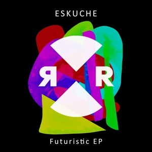 Eskuche - Futuristic EP [RR2199]