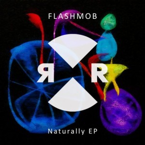 Flashmob, Nadyne Rush - Naturally EP [RR2198]