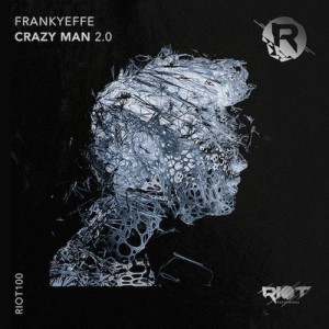 Frankyeffe - Crazy Man 2.0 [RIOT100]