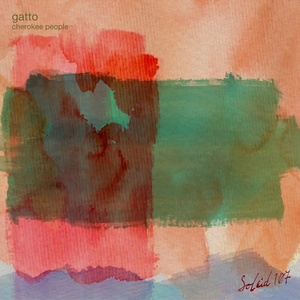 Gatto - Cherokee People [SOLEID107]