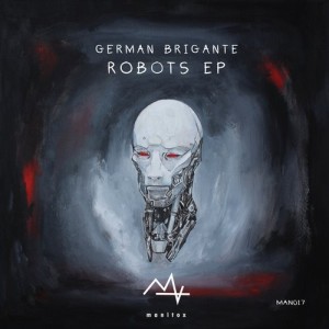 German Brigante - Robots EP [MAN017]