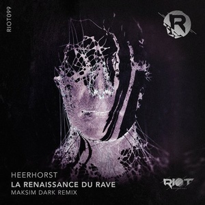 Heerhorst - La renaissance du rave [RIOT099]
