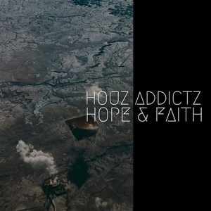 Houz Addictz - Hope & Faith [MR1909]