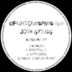 Josh Gregg - Deadline EP [OFUNSOUNDMIND060]