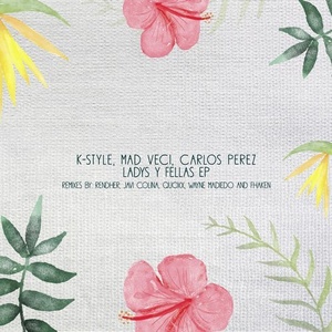 K-Style, Mad Veci, Carlos Perez - Ladys & Fellas EP [HBT229]