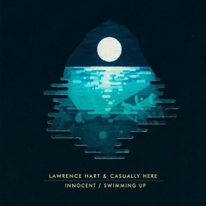 Lawrence Hart, Casually Here - Innocent / Swimming Up [HFT073]
