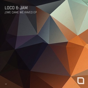 Loco & Jam - We Came We Raved EP [TR321]
