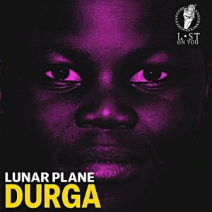 Lunar Plane - Durga [LOY019]