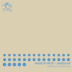 Made By Pete - Aikido EP [YR261]