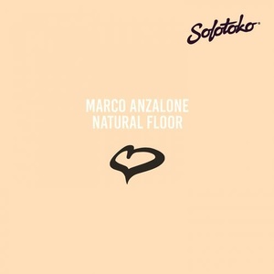 Marco Anzalone - Natural Floor [SOLOTOKO024]