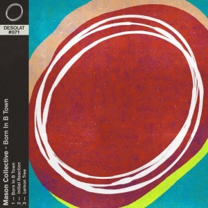 Mason Collective - Born In B Town [DESOLAT071]