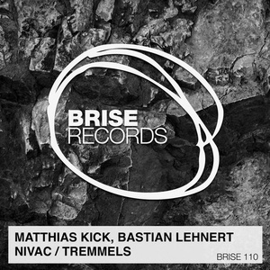 Matthias Kick, Bastian Lehnert - Nivac / Tremmels [BRISE110]