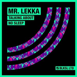 Mr. Lekka - Talking About [BLKSL069]