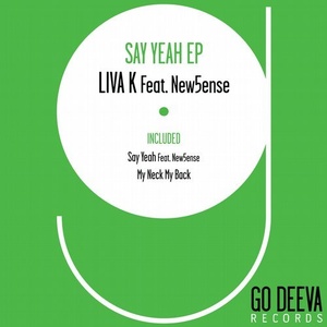 New5ense, Liva K - Say Yeah Ep [GDV1907]