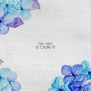 Paul Haro - Ex Calling EP [HBT236]