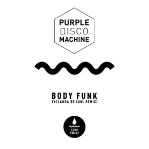 Purple Disco Machine - Body Funk (Yolanda Be Cool Extended Remix) [CLUBSWE180DJ]