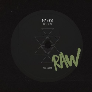 RENKO. - Drips EP [SGRAW017]
