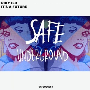 Riky Ild - It's A Future [SAFEUDG053]