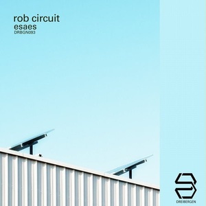 Rob Circuit - Esaes [DRBGN093]