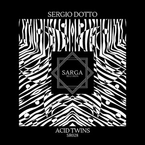 Sergio Dotto - Acid Twins [SR028]