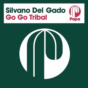 Silvano Del Gado - Go Go Tribal [PAPA121]