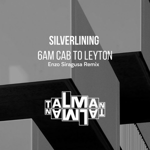 Silverlining - 6am Cab to Leyton [TALMAN06D]