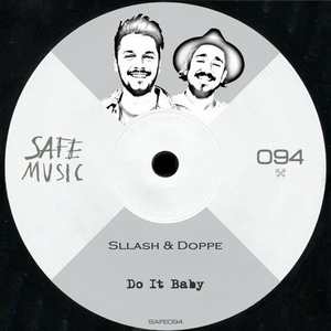 Sllash & Doppe - Do It Baby EP [SAFE094B]