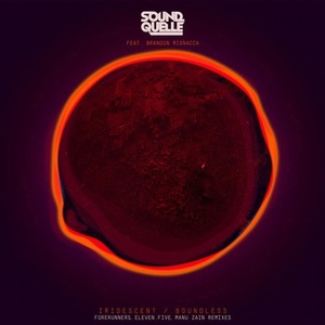 Sound Quelle, Brandon Mignacca - Iridescent - Boundless (Forerunners, eleven.five, Manu Zain Remixes) [SILKM216]