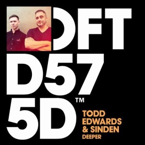 Todd Edwards & Sinden - Deeper [DFTD575D]
