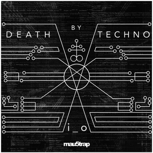 i_o - Death by Techno [MAU50244]