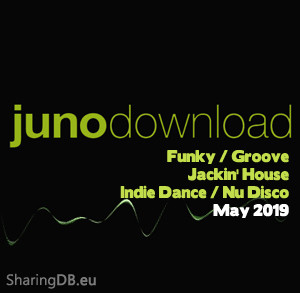 Junodownload Top 100 Funky / Groove / Jackin' House / Indie Dance / Nu Disco May 2019