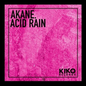 AKANE. - Acid Rain [KIK152]