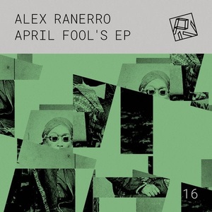 Alex Ranerro - April Fool's EP [PIV016]