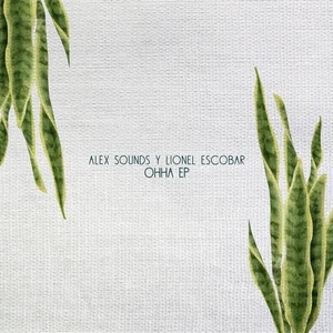 Alex Sounds, Lionel Escobar - Ohha EP [HBT237]