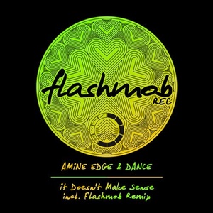 Amine Edge & DANCE - It Doesn't Make Sense [FMR127]